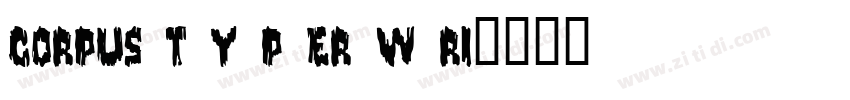 corpus t y p er w ri字体转换